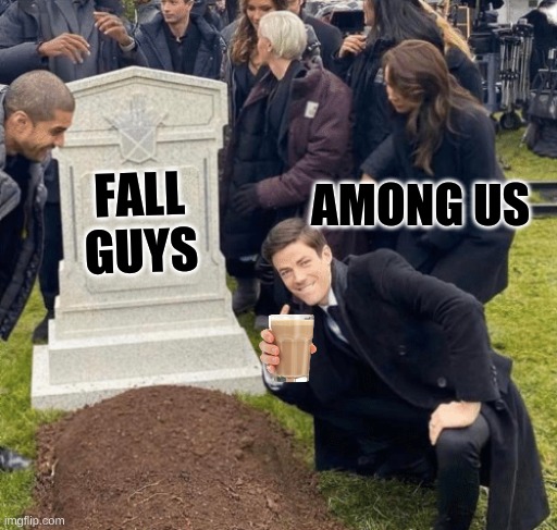One Bean to another | AMONG US; FALL GUYS | image tagged in grant gustin over grave | made w/ Imgflip meme maker