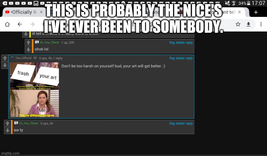 If you can't read the yellow text in the meme I sent it says "They're different pictures" | THIS IS PROBABLY THE NICE'S I'VE EVER BEEN TO SOMEBODY. | made w/ Imgflip meme maker