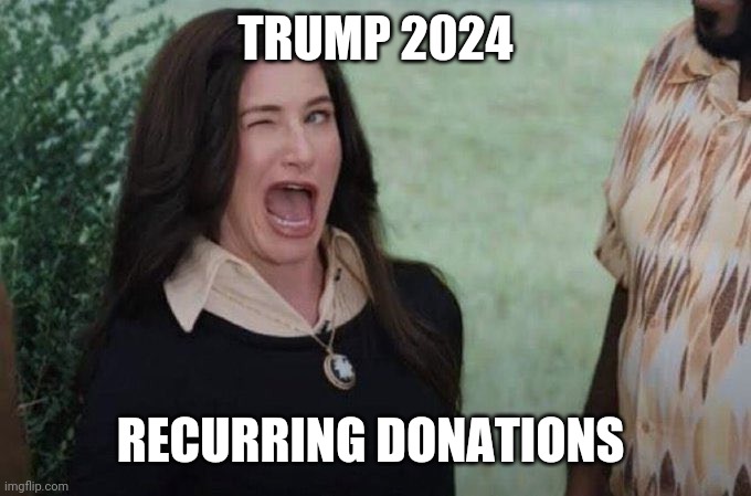 Agatha wink | TRUMP 2024; RECURRING DONATIONS | image tagged in agatha wink | made w/ Imgflip meme maker