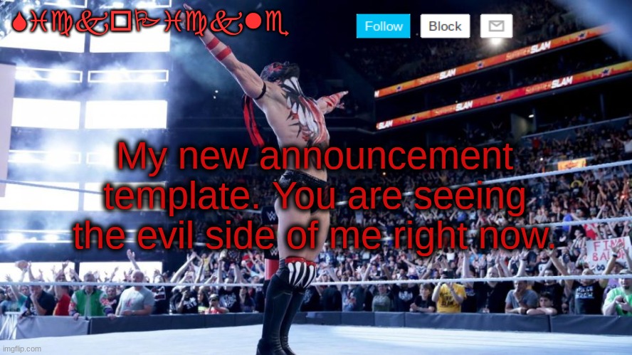 ye | My new announcement template. You are seeing the evil side of me right now. | image tagged in sickopickle's announcement template v2 demon finn balor | made w/ Imgflip meme maker