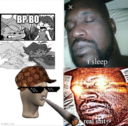 Sleeping Shaq | BP BO | image tagged in memes,sleeping shaq | made w/ Imgflip meme maker