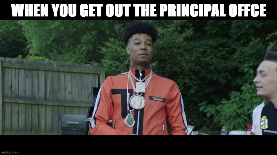 When you get out the prinipal office | WHEN YOU GET OUT THE PRINCIPAL OFFCE | image tagged in fun | made w/ Imgflip meme maker