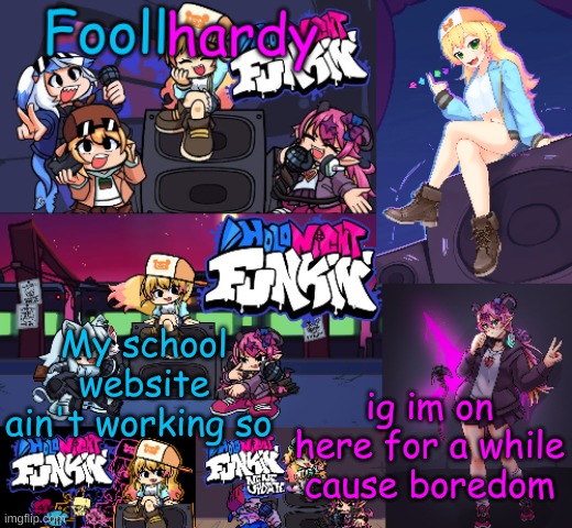 Still no name | My school website ain't working so; ig im on here for a while cause boredom | image tagged in still no name | made w/ Imgflip meme maker