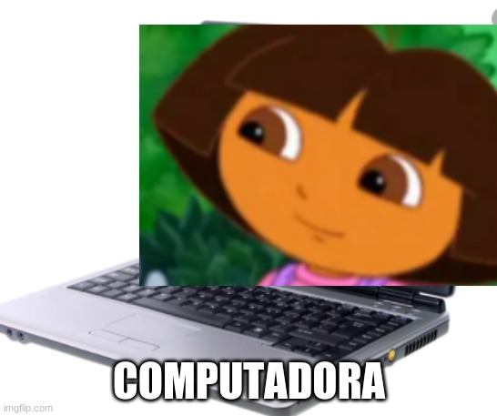 Computadora | COMPUTADORA | image tagged in shitpost | made w/ Imgflip meme maker