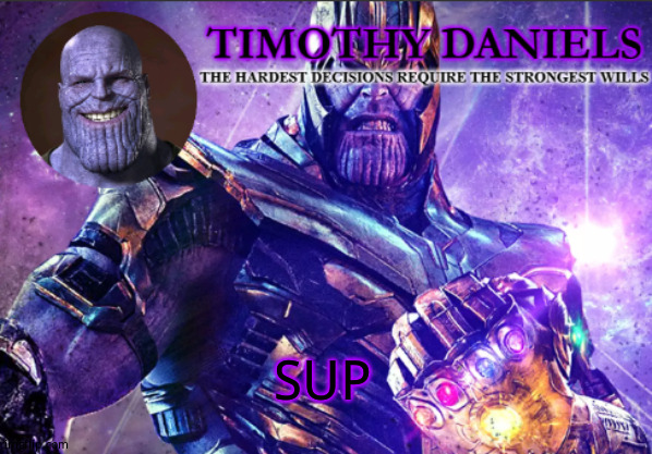 daniels template | SUP | image tagged in daniels template | made w/ Imgflip meme maker