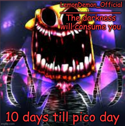 LemonDemon_Official | 10 days till pico day | image tagged in lemondemon_official | made w/ Imgflip meme maker