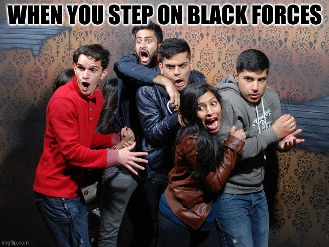 help | WHEN YOU STEP ON BLACK FORCES | image tagged in bad luck brian | made w/ Imgflip meme maker