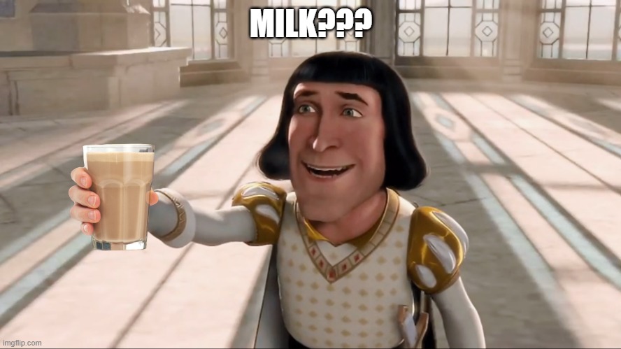 MILK | MILK??? | image tagged in farquaad pointing | made w/ Imgflip meme maker