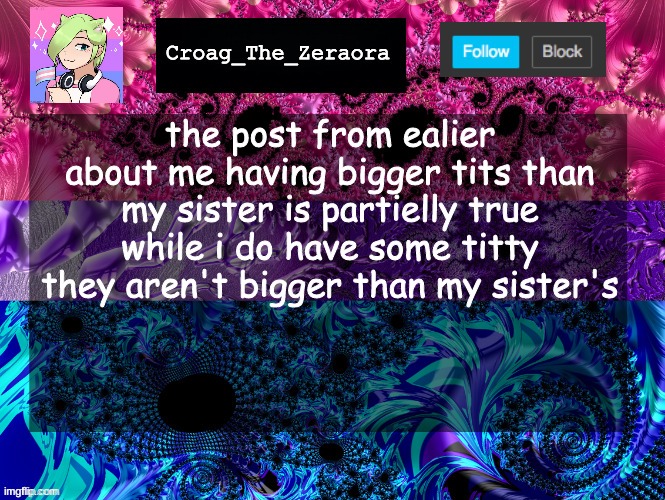 Announcement Template | the post from ealier about me having bigger tits than my sister is partielly true while i do have some titty they aren't bigger than my sister's | image tagged in announcement template | made w/ Imgflip meme maker