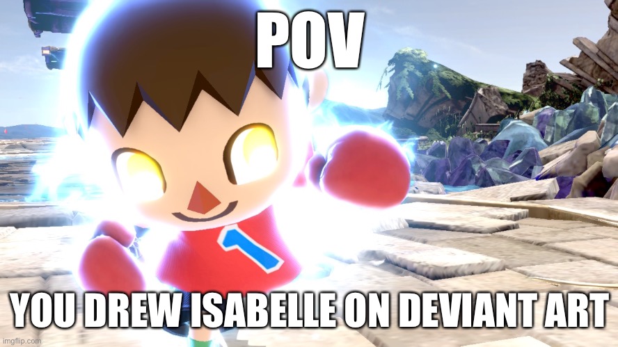 Each day is worse than the last | POV; YOU DREW ISABELLE ON DEVIANT ART | image tagged in fun,gaming | made w/ Imgflip meme maker