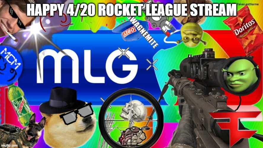 happy 4/20 Rocket league stream | HAPPY 4/20 ROCKET LEAGUE STREAM | image tagged in 420 blaze it | made w/ Imgflip meme maker