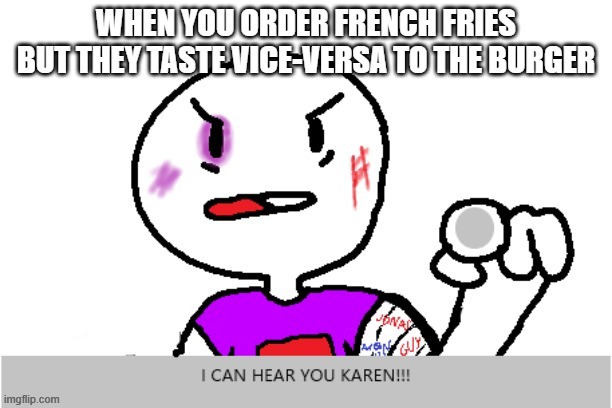 i can hear you karen!!!! | image tagged in karen | made w/ Imgflip meme maker