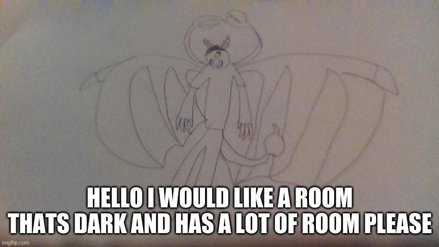 my main oc is checking in | HELLO I WOULD LIKE A ROOM THATS DARK AND HAS A LOT OF ROOM PLEASE | image tagged in carlos | made w/ Imgflip meme maker