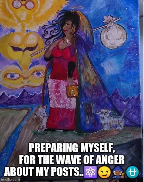 Prepare | PREPARING MYSELF, FOR THE WAVE OF ANGER ABOUT MY POSTS..⚛️😏🧙🏾⛎ | image tagged in prepare yourself | made w/ Imgflip meme maker