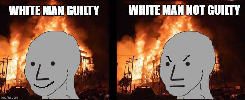 Chauvin trial from a leftist view | WHITE MAN NOT GUILTY; WHITE MAN GUILTY | image tagged in chauvin,trial,guilty | made w/ Imgflip meme maker