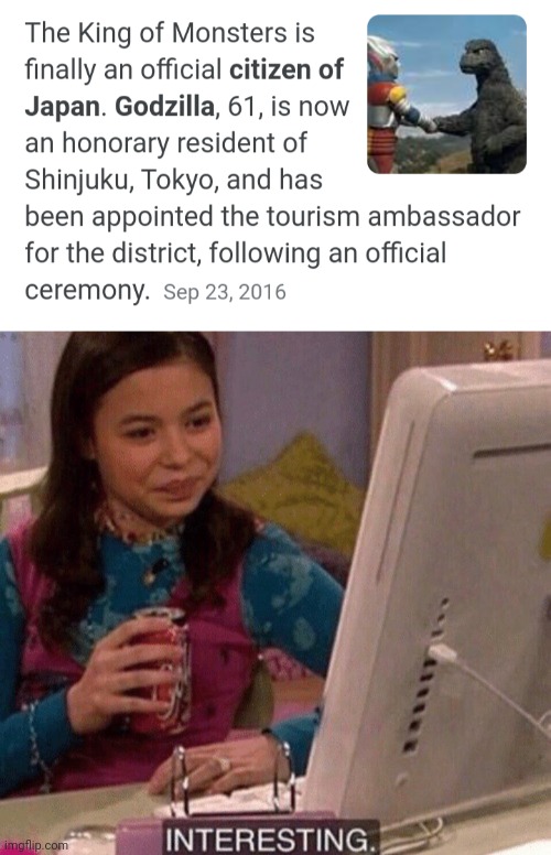 Godzilla is a citizen of Japan | image tagged in icarly interesting | made w/ Imgflip meme maker