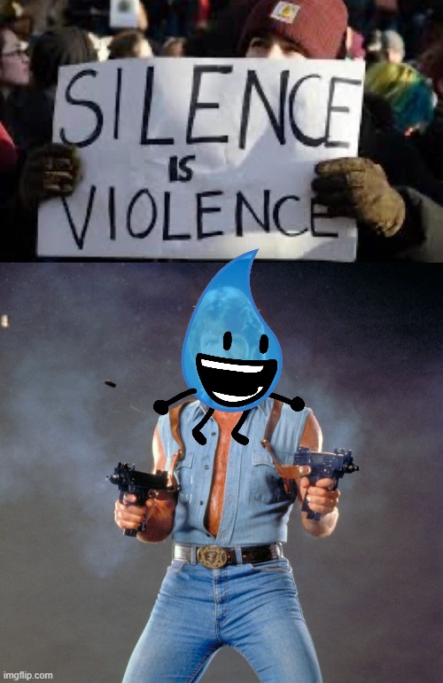 Only bfb fans will get | image tagged in memes,chuck norris guns,bfb,dank memes,silence is violence | made w/ Imgflip meme maker