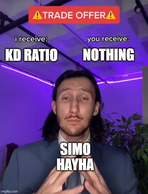 Sniper go brrrrr | KD RATIO; NOTHING; SIMO HAYHA | image tagged in trade offer | made w/ Imgflip meme maker