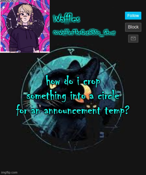 . | how do i crop something into a circle for an announcement temp? | made w/ Imgflip meme maker