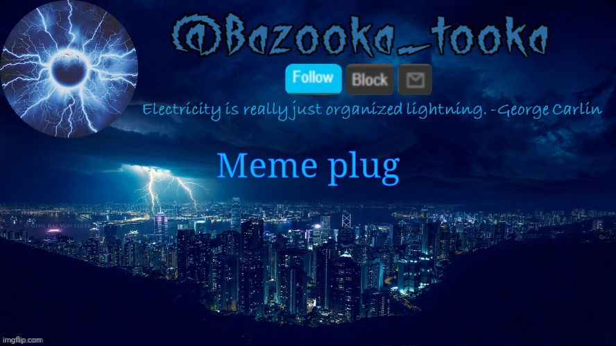 Bazooka's lightning temp | Meme plug | image tagged in bazooka's lightning temp | made w/ Imgflip meme maker