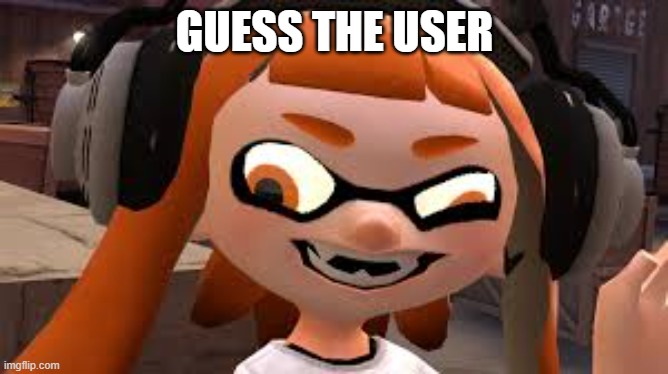 Crazy Woomy | GUESS THE USER | image tagged in crazy woomy | made w/ Imgflip meme maker