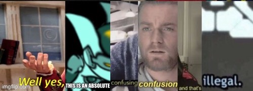 Confusing Confusion | image tagged in confusing confusion | made w/ Imgflip meme maker