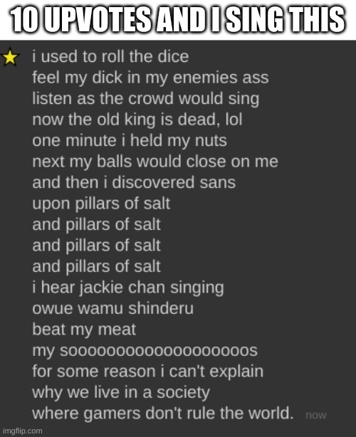-_- | 10 UPVOTES AND I SING THIS | image tagged in i used to roll the dice | made w/ Imgflip meme maker
