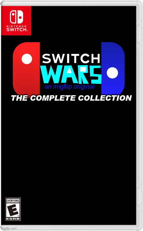 Switch Wars collection | THE COMPLETE COLLECTION | image tagged in nintendo switch | made w/ Imgflip meme maker