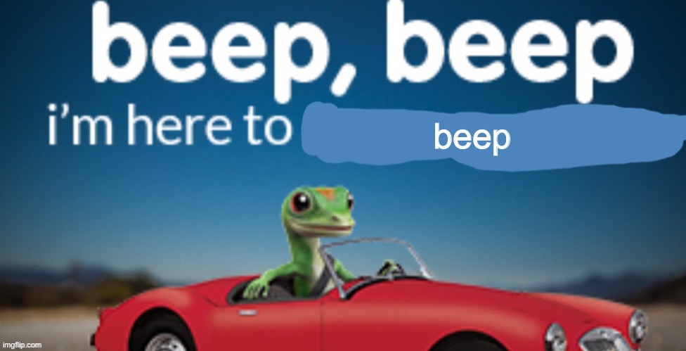 beep | beep | made w/ Imgflip meme maker