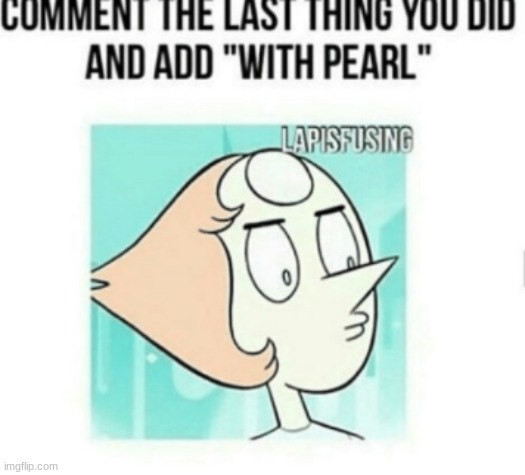 went to jiu jitsu with pearl | made w/ Imgflip meme maker