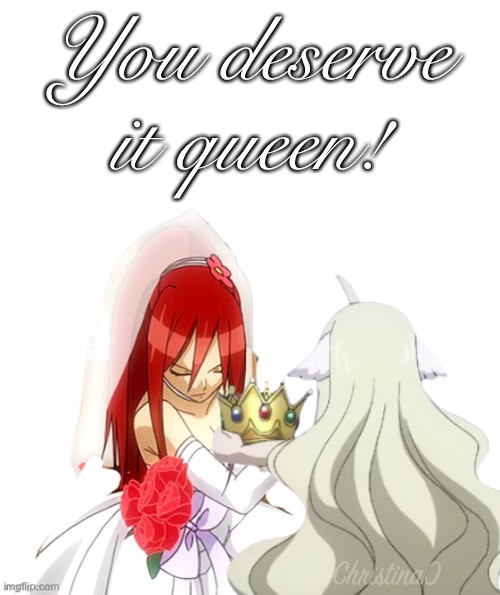 You deserve it queen Miss Fairy Tail | You deserve it queen! | image tagged in fairy tail,miss fairy tail,pageant,crown,erza scarlet,mavis vermillion | made w/ Imgflip meme maker