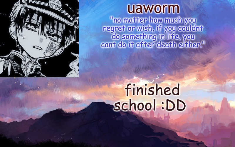 uaworm | finished school :DD | image tagged in uaworm | made w/ Imgflip meme maker