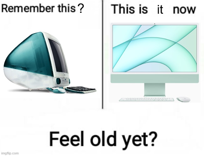 Feel old yet? | ? it | image tagged in remember this kid | made w/ Imgflip meme maker