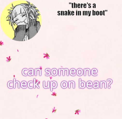 he randomly left saying "my friend just" and im worried- ;-; | can someone check up on bean? | image tagged in ua_worm announcement | made w/ Imgflip meme maker