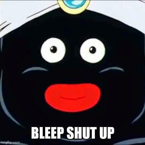 mr popo | BLEEP SHUT UP | image tagged in mr popo | made w/ Imgflip meme maker