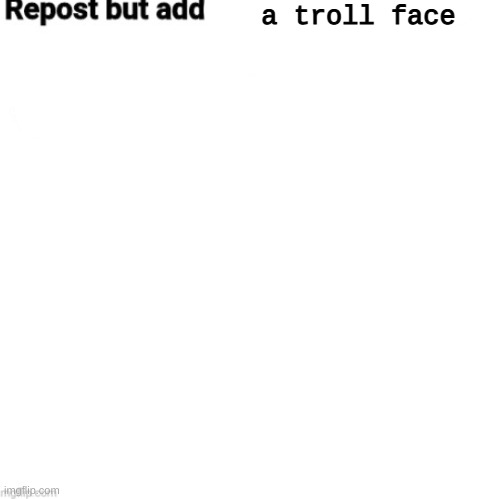 h | a troll face | made w/ Imgflip meme maker