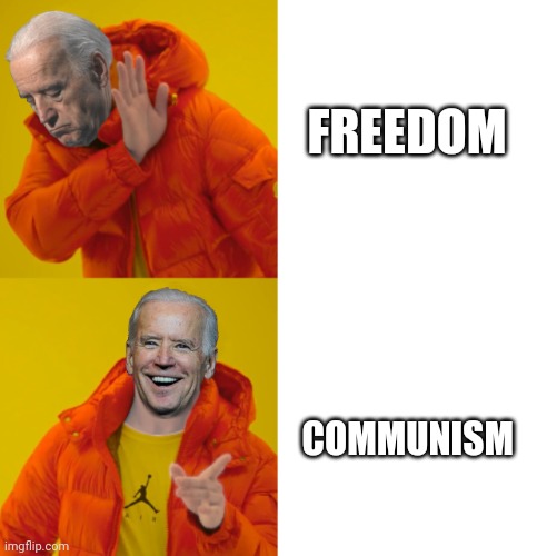 Beijing Biden | FREEDOM; COMMUNISM | image tagged in memes | made w/ Imgflip meme maker