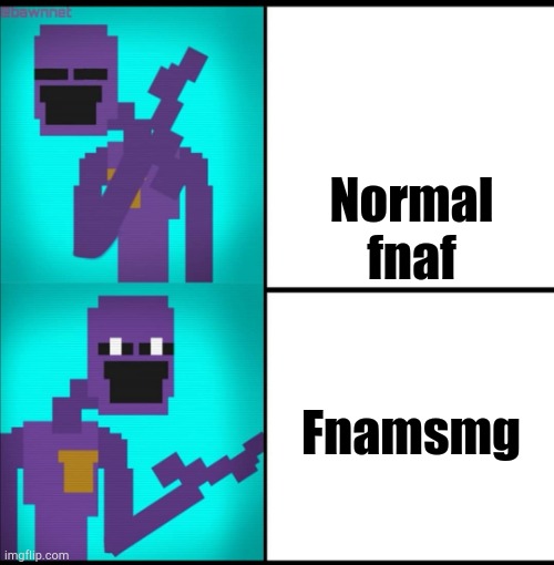 Drake Hotline Bling Meme FNAF EDITION | Normal fnaf; Fnamsmg | image tagged in drake hotline bling meme fnaf edition | made w/ Imgflip meme maker