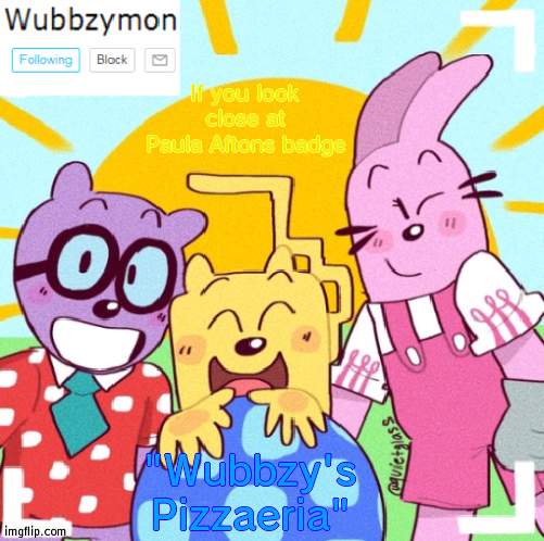 Inspirk | If you look close at Paula Aftons badge; "Wubbzy's Pizzaeria" | image tagged in wubbzymon's announcement new,fnaf | made w/ Imgflip meme maker