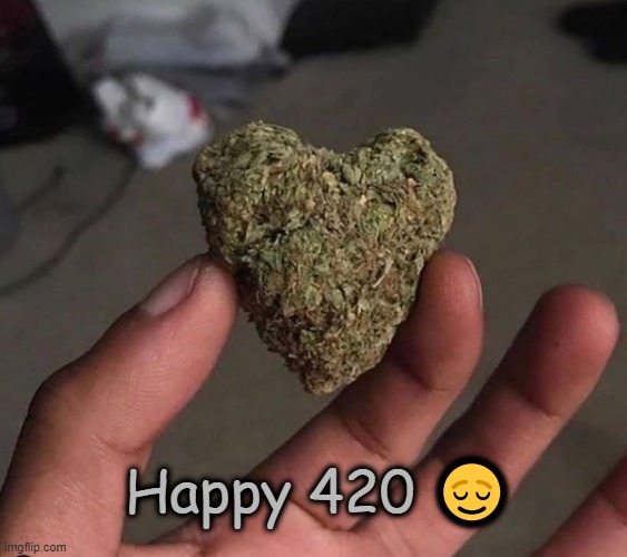 . | Happy 420 😌 | made w/ Imgflip meme maker