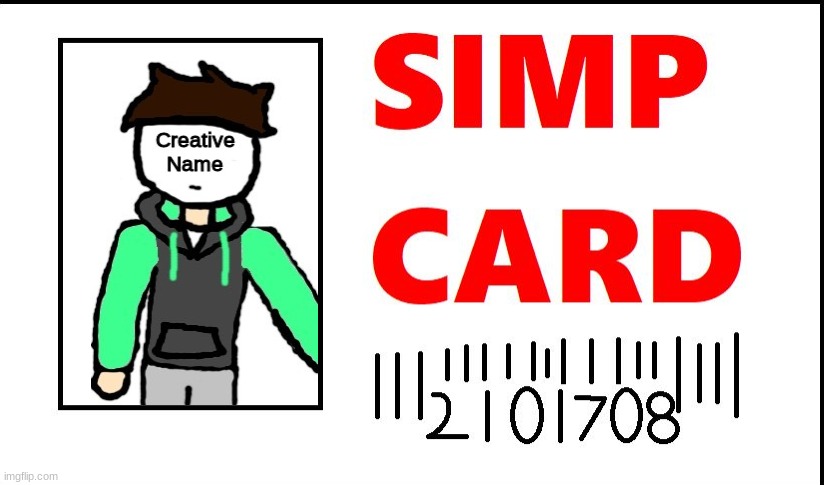 RUV HERE I COME | image tagged in simp card | made w/ Imgflip meme maker