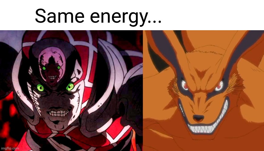 Another one [Bites the Dust] | Same energy... | image tagged in naruto,foxes,jojo's bizarre adventure,diavolo,king crimson,same energy | made w/ Imgflip meme maker