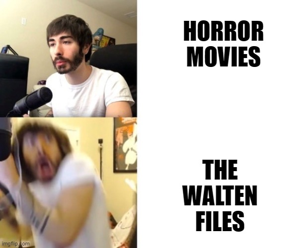 Penguinz0 |  HORROR MOVIES; THE WALTEN FILES | image tagged in penguinz0 | made w/ Imgflip meme maker