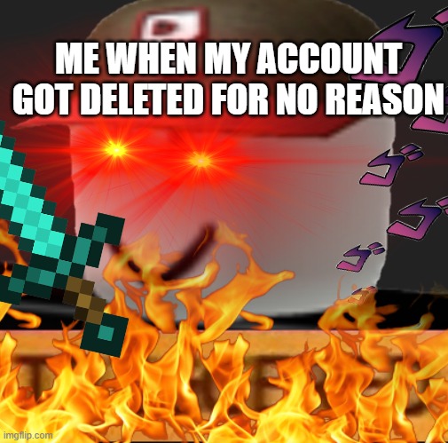 Roblox Account Deletion Imgflip - roblox deleted my account for no reason