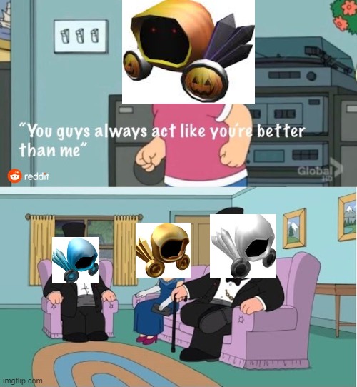 dominus in roblox | image tagged in you guys always act like you're better than me,roblox meme | made w/ Imgflip meme maker