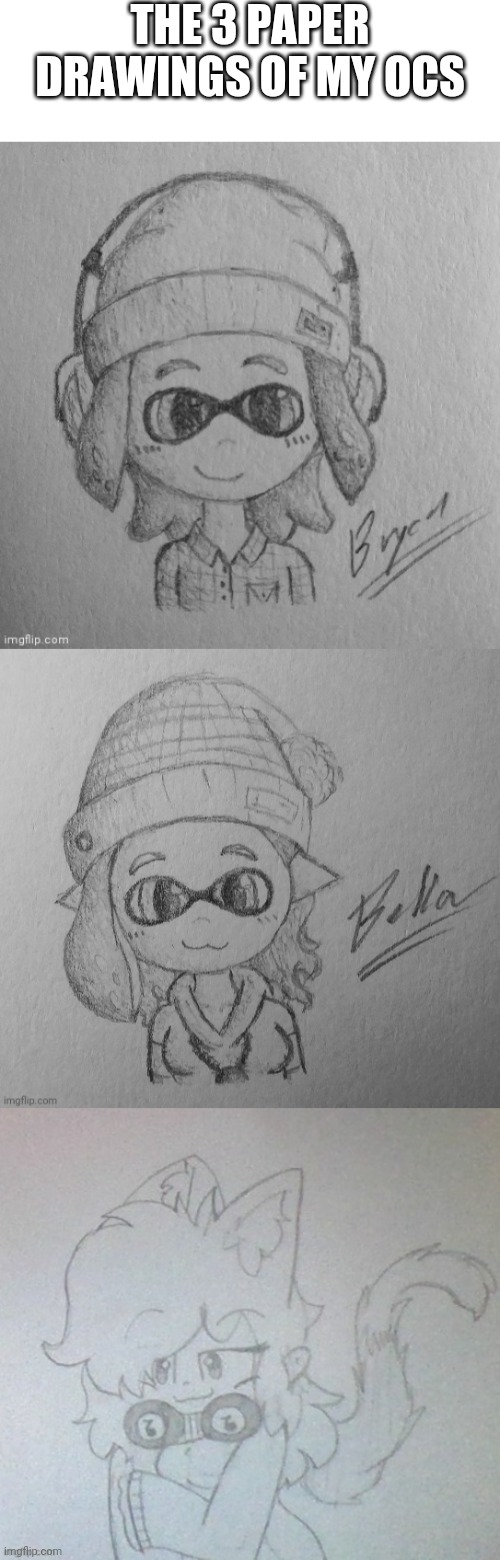 Not mine! I repeat NOT mine! | THE 3 PAPER DRAWINGS OF MY OCS | made w/ Imgflip meme maker