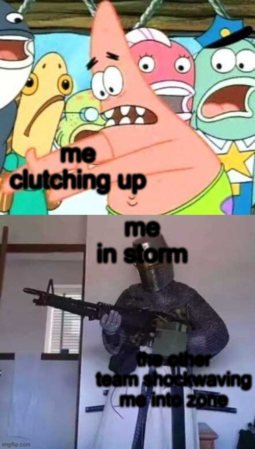 F-o-r-t-n-i-t-e | me clutching up; me in storm; the other team shockwaving me into zone | image tagged in fortnite,fortnite meme,low effort,gay rights,youtuber,youtube | made w/ Imgflip meme maker