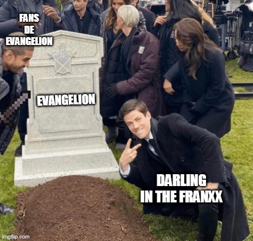 Grant Gustin over grave | FANS DE EVANGELION; EVANGELION; DARLING IN THE FRANXX | image tagged in grant gustin over grave | made w/ Imgflip meme maker
