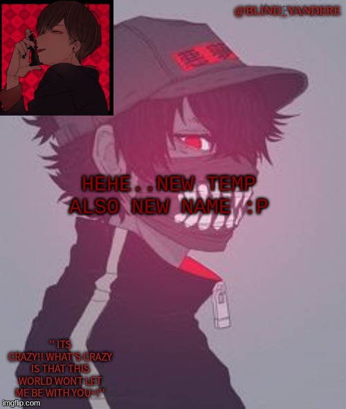 HEHE..NEW TEMP ALSO NEW NAME :P | made w/ Imgflip meme maker