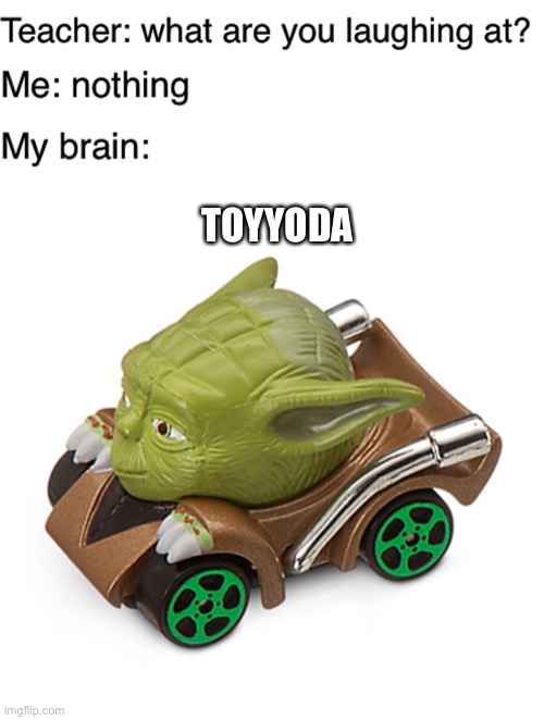 Toy yoda | TOYYODA | image tagged in lol | made w/ Imgflip meme maker